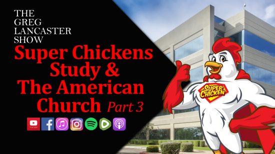 Part 3 -Super Chicken Study and the Church