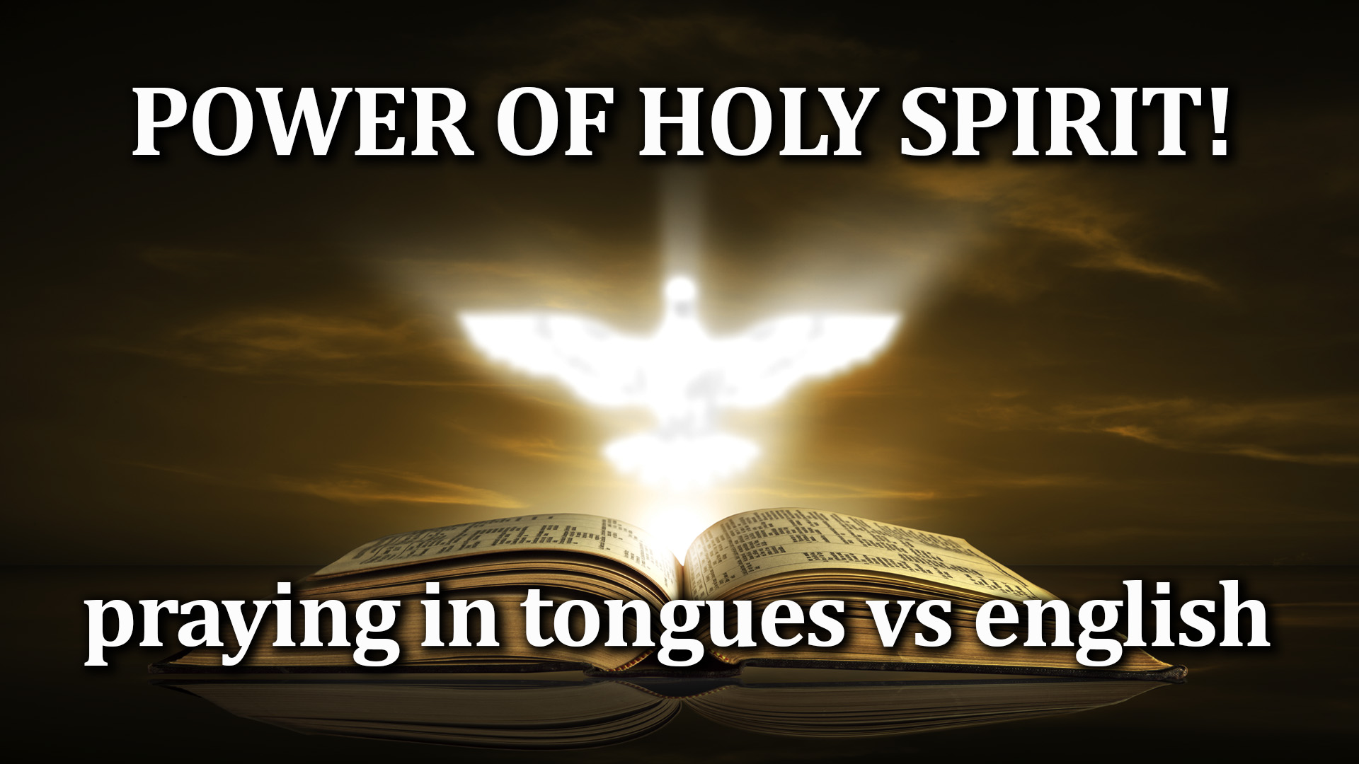 11-23-21 Power of Holy Spirit praying in tongues vs english