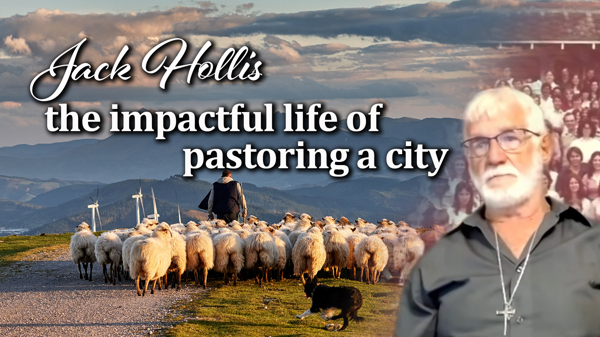 11-23-21 Jack Hollis impactful life of pastoring a city