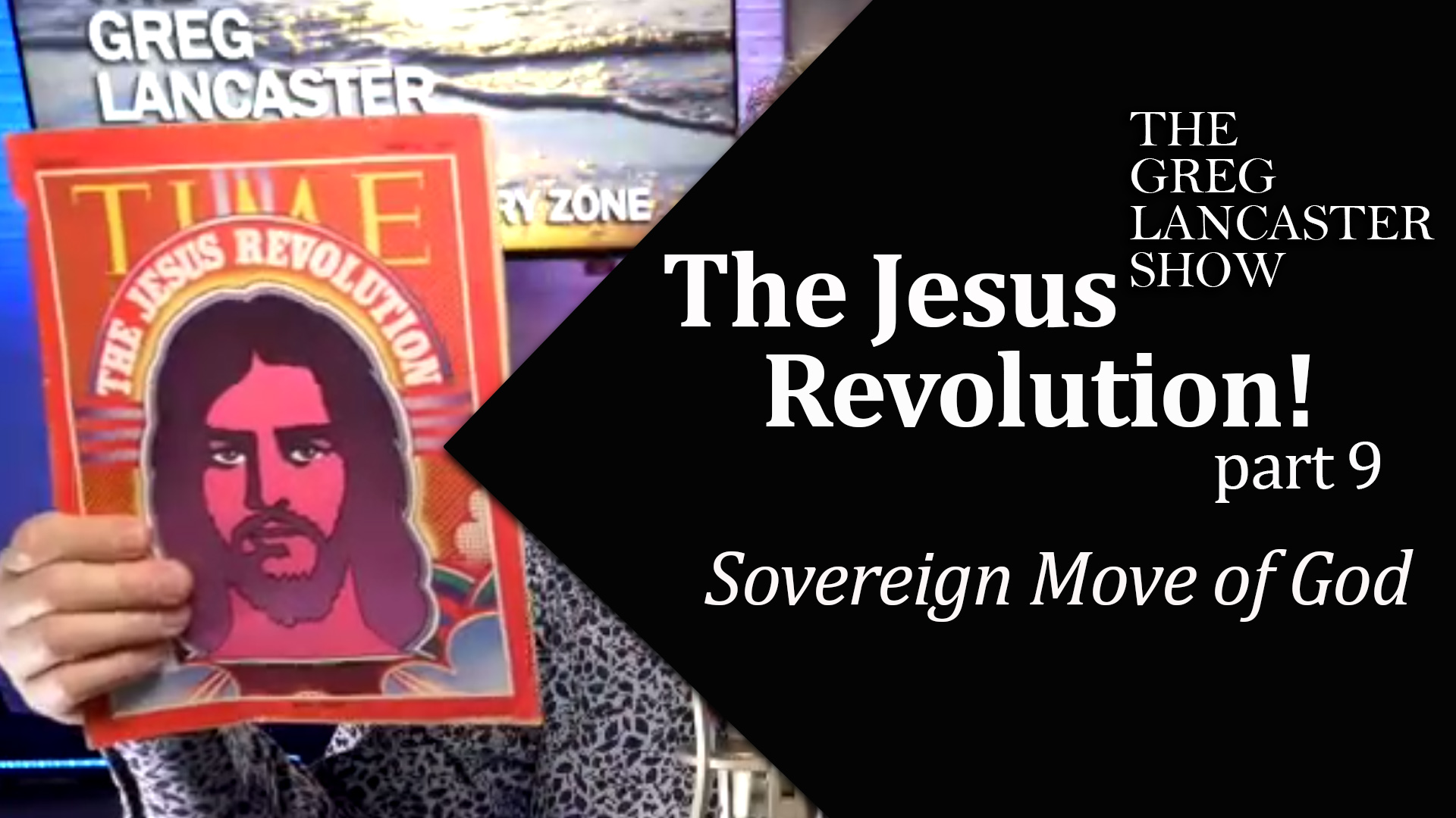 12-07-21 Jesus Revolution part 9 A Sovereign Move of God