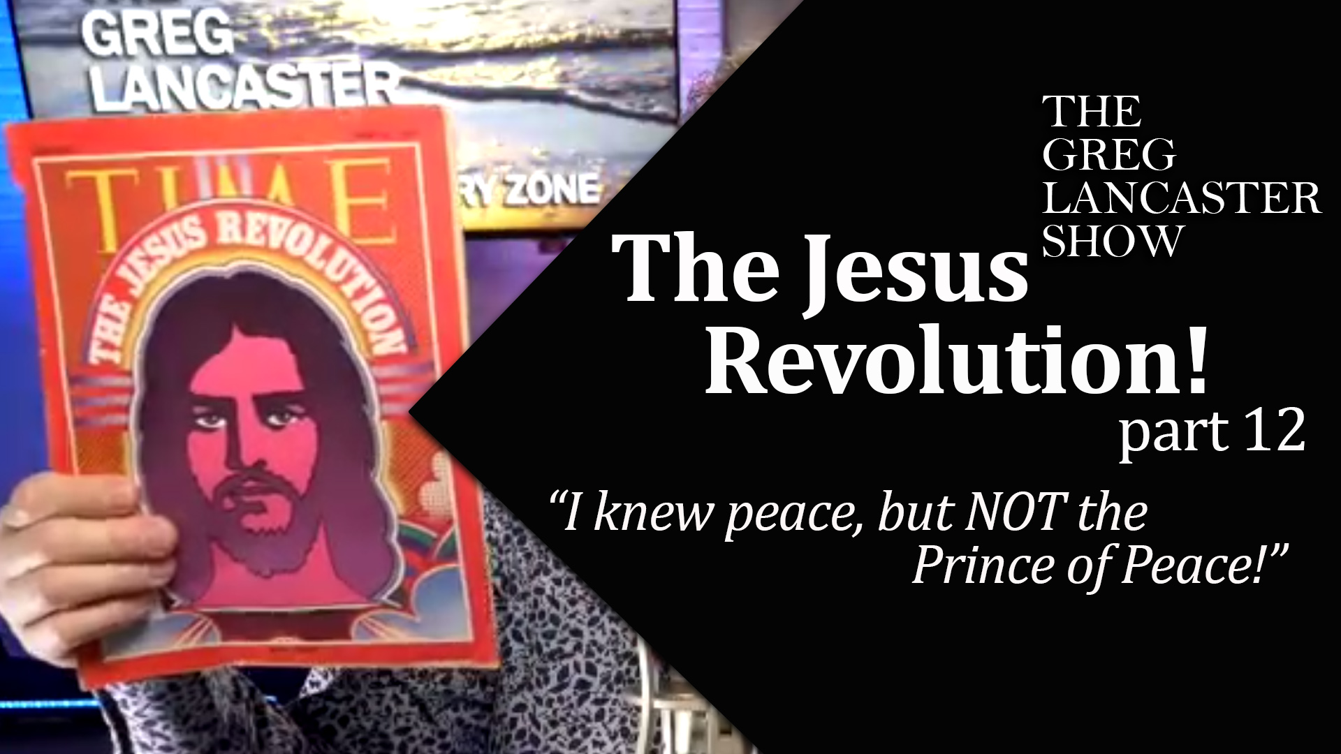 02-08-22 Jesus Revolution part 12 I knew peace but not the Prince of Peace
