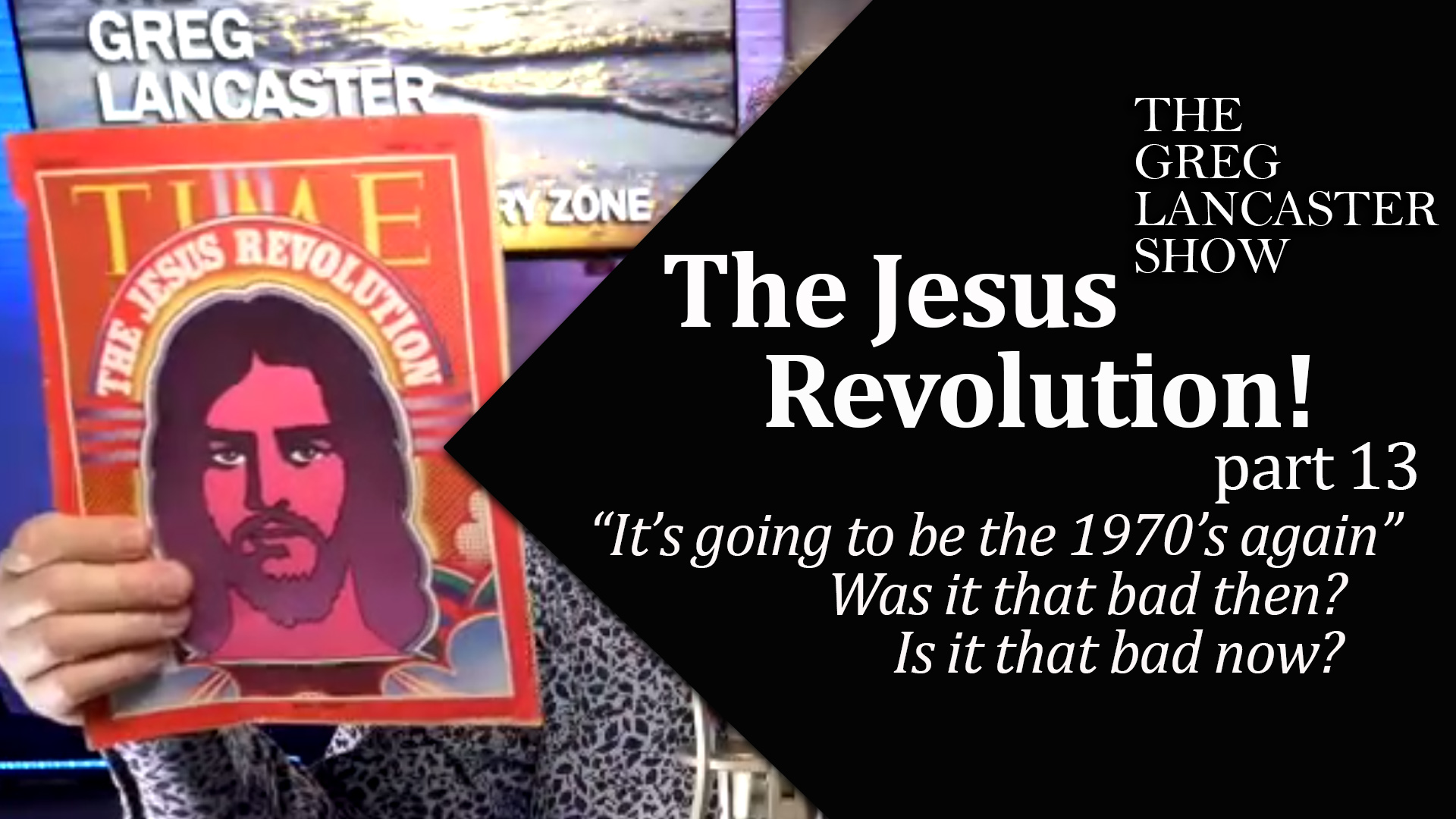 02-15-22 Jesus Revolution part 13 Its going to be the 1970s again