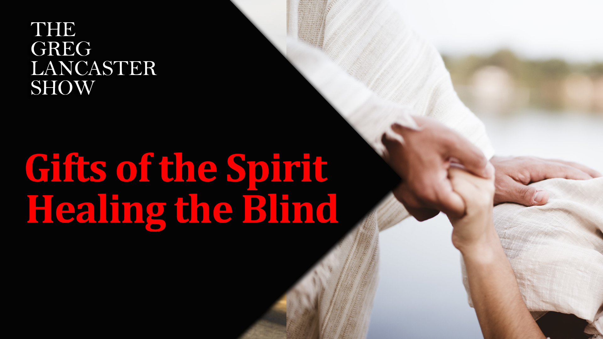 10-26-21 Gifts of the Spirit Healing the Blind