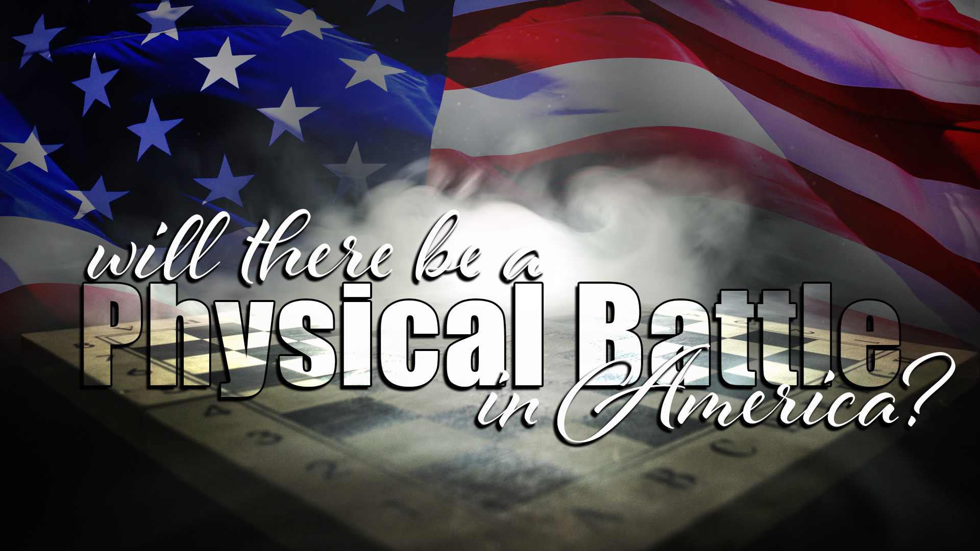 Will there be a Physical Battle in America?