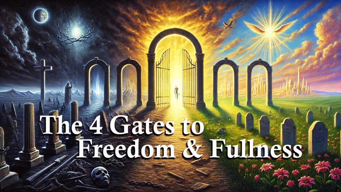 The 4 Gates to Freedom and Fullness 1