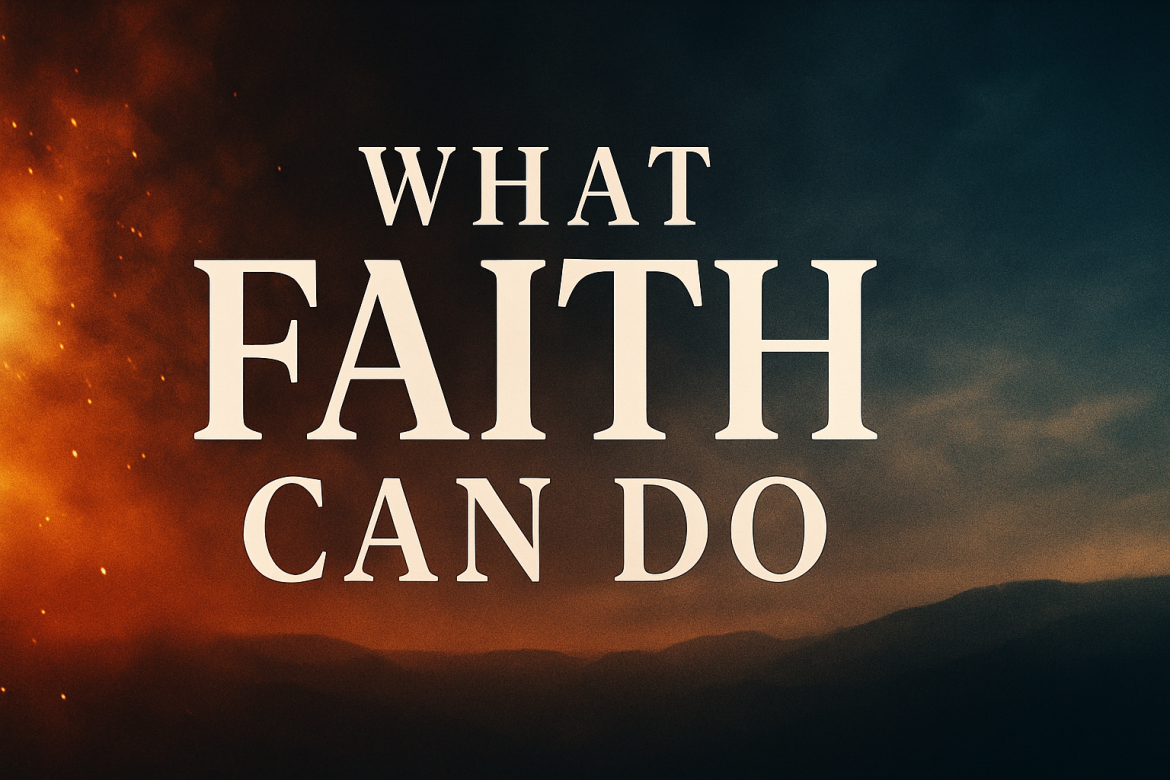 What faith can do