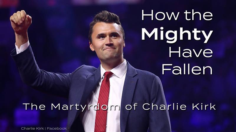 Charlie Kirk – How the Mighty Have Fallen copy -Torch