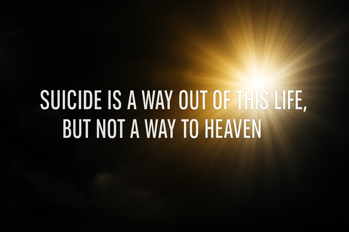 Image – Suicide Is a Way Out of This Life, but Not a Way to Heaven